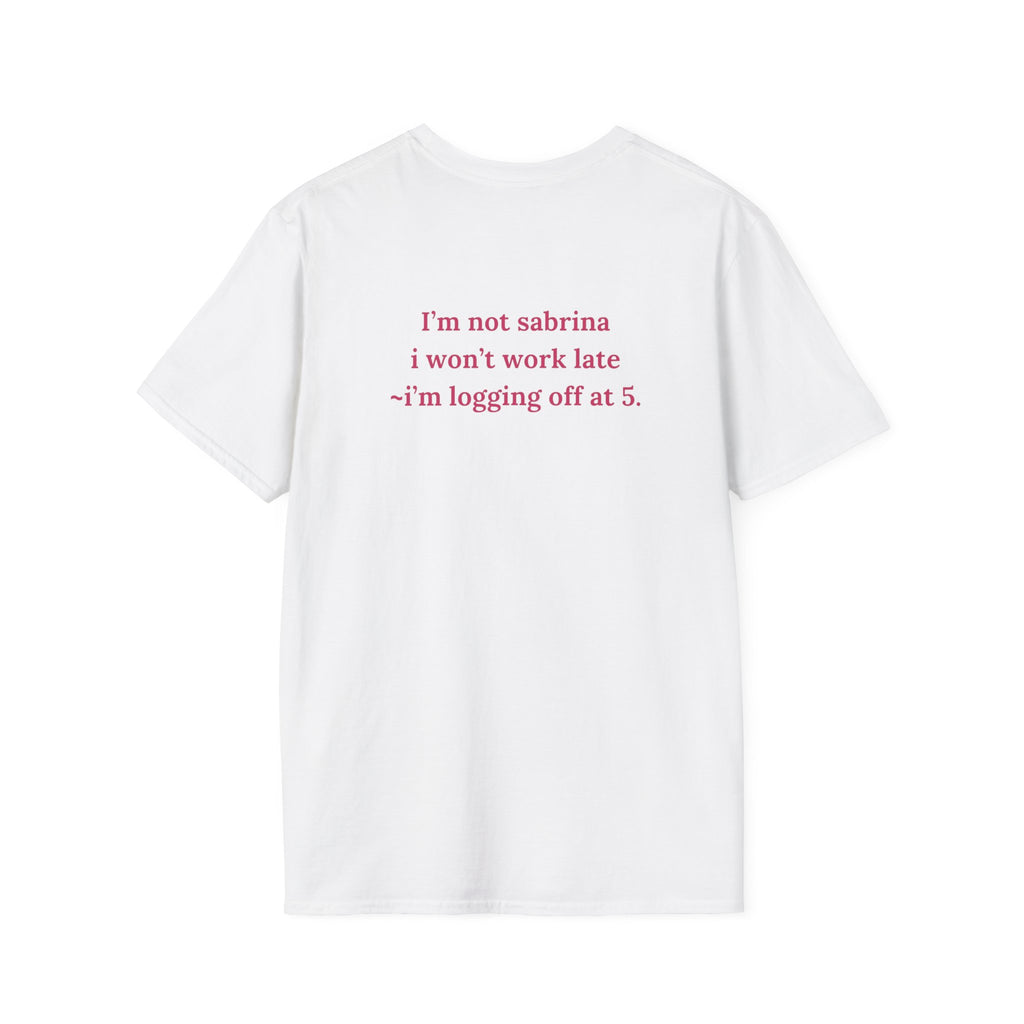 T-Shirt — 'Dadjokes'  "I'm not sabrina...I'm logging off at 5" Funny Work-Life Tee