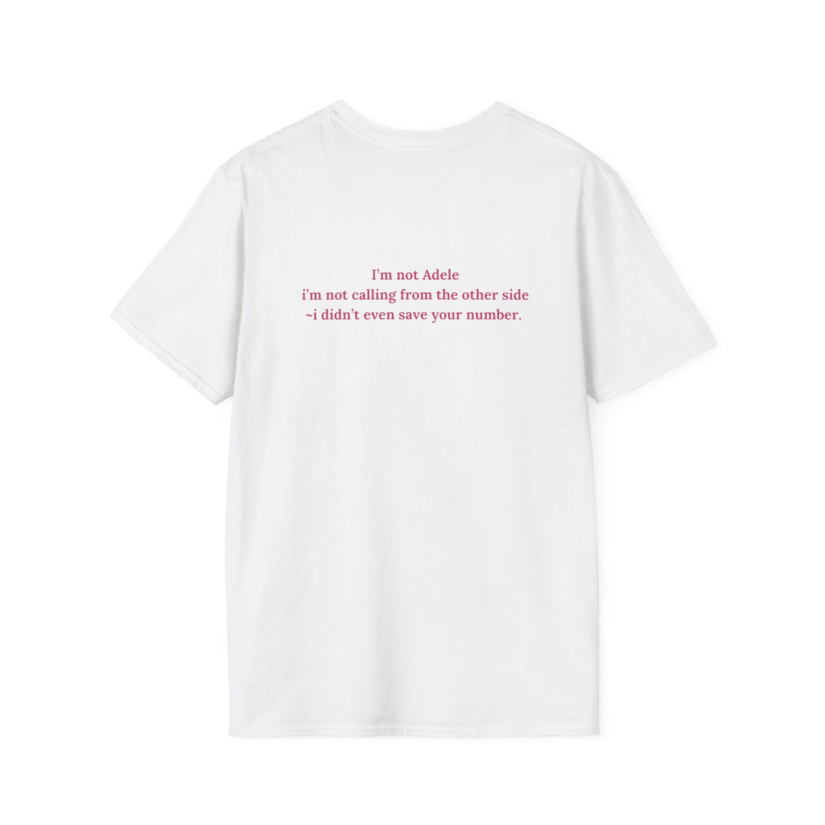 Adele ~ I'm not calling from the other side T-Shirt unisex