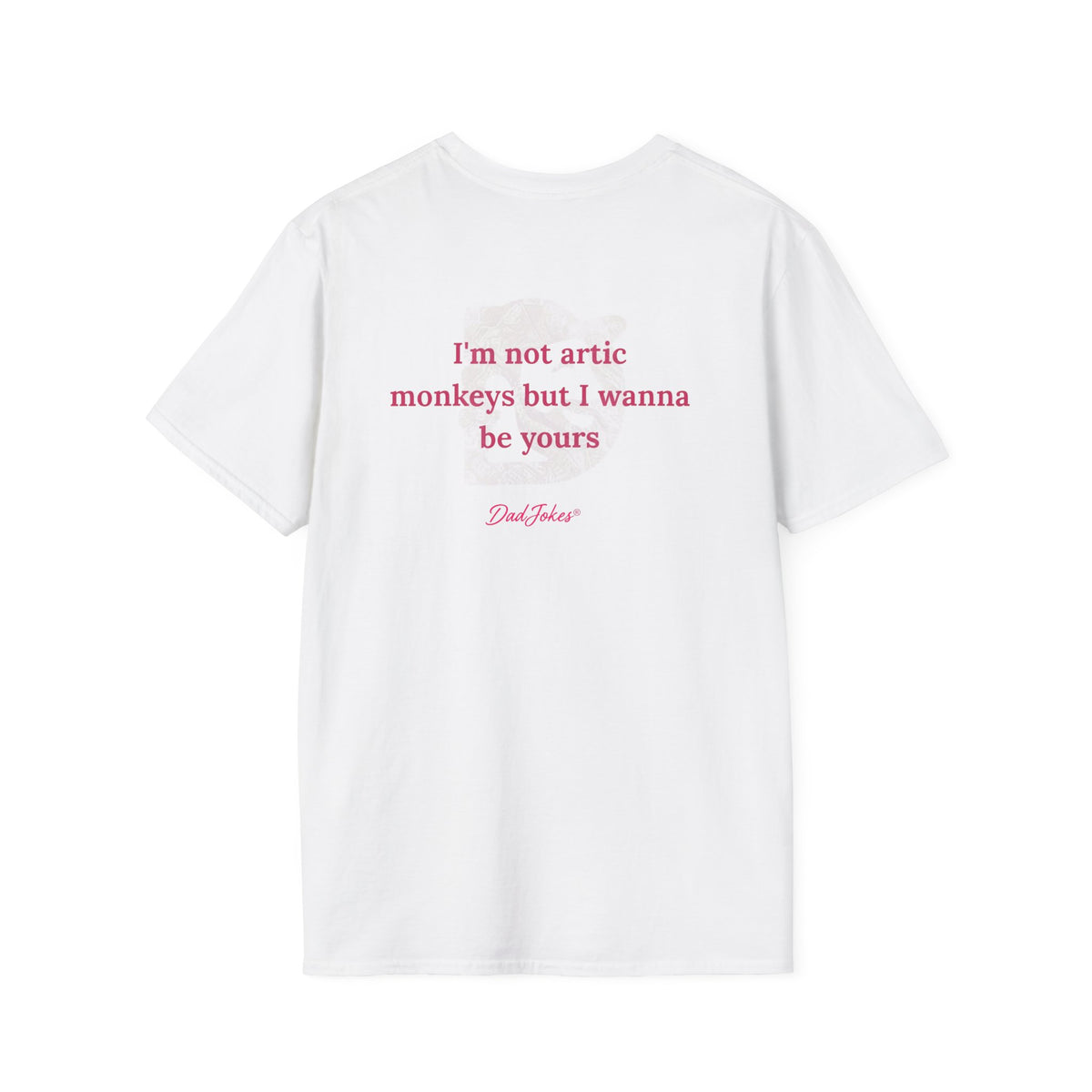 Dad Jokes T-Shirt — "I'm Not Artistic Monkeys But I Wanna Be Yours" Funny Graphic Tee