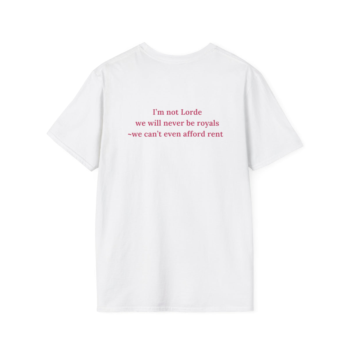 Lorde ~ we're not royals T-shirt  Unisex Softstyle T-Shirt