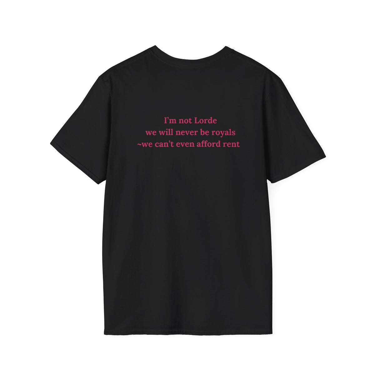 Lorde ~ we're not royals T-shirt  Unisex Softstyle T-Shirt