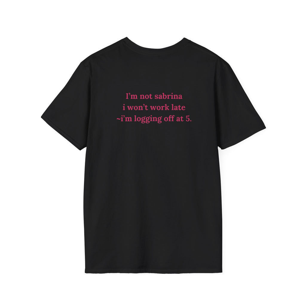 T-Shirt — 'Dadjokes'  "I'm not sabrina...I'm logging off at 5" Funny Work-Life Tee